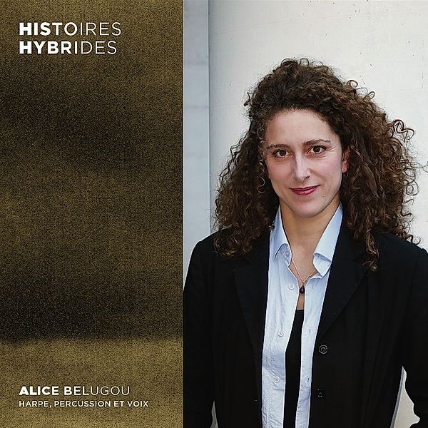Histoires Hybrides (Harpe,Percussion & Voix), Alice Belugou