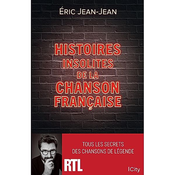 Histoires insolites de la chanson française, Eric Jean-Jean