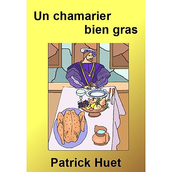 Histoires lyonnaises: Un Chamarier Bien Gras, Patrick Huet