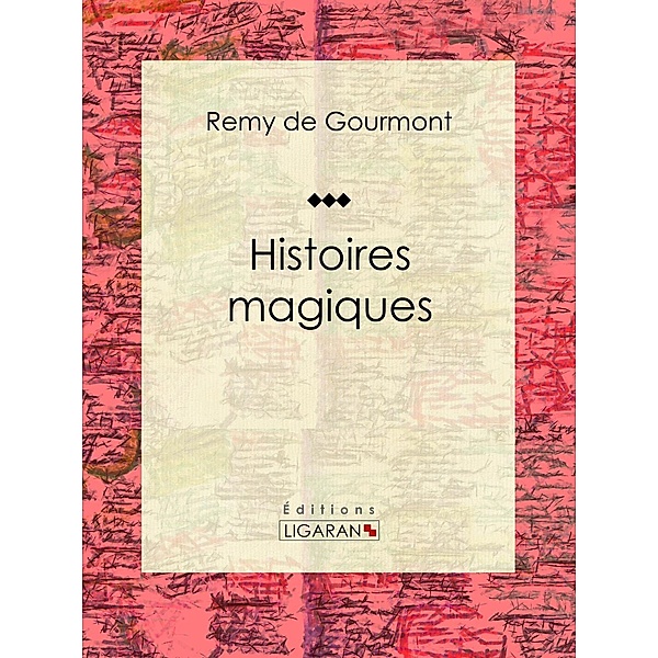 Histoires magiques, Ligaran, Remy de Gourmont