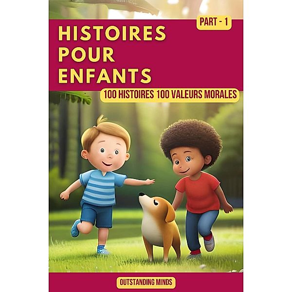 Histoires Pour Enfants: Partie 1 (100 Histoires 100 Valeurs Morales) / 100 Histoires 100 Valeurs Morales, Outstanding Minds