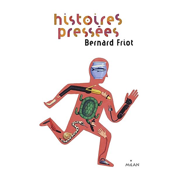 Histoires pressées, Tome 01 / Histoires pressées Bd.1, Bernard Friot