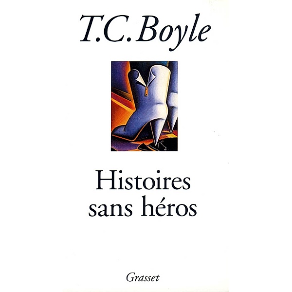 Histoires sans héros / Littérature, Tom Coraghessan Boyle