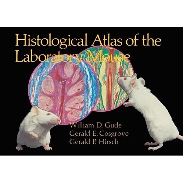 Histological Atlas of the Laboratory Mouse, William D. Gude