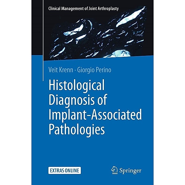 Histological Diagnosis of Implant-associated Pathologies, Veit Krenn, Giorgio Perino