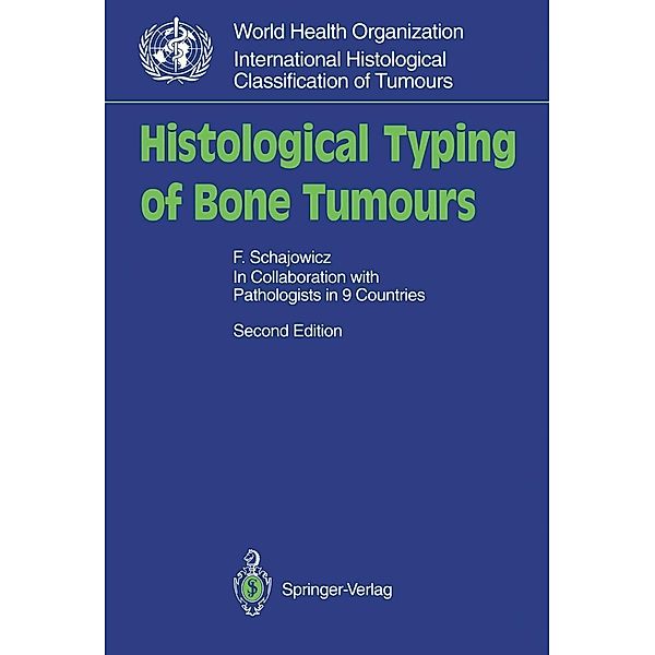 Histological Typing of Bone Tumours / WHO. World Health Organization. International Histological Classification of Tumours, F. Schajowicz