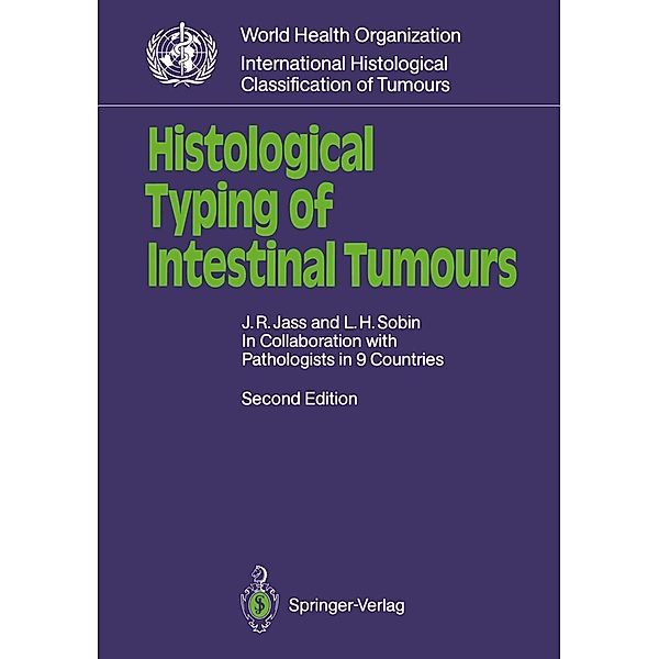 Histological Typing of Intestinal Tumours / WHO. World Health Organization. International Histological Classification of Tumours, Jeremy R. Jass, Leslie H. Sobin
