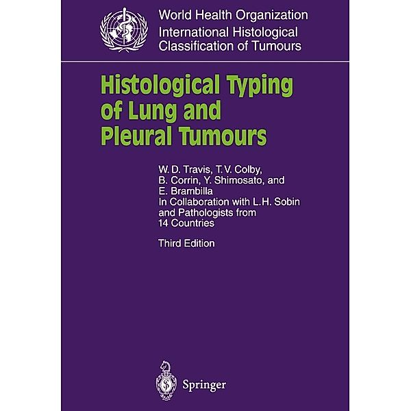 Histological Typing of Lung and Pleural Tumours / WHO. World Health Organization. International Histological Classification of Tumours, W. D. Travis, T. V. Colby, B. Corrin, Y. Shimosato, E. Brambilla