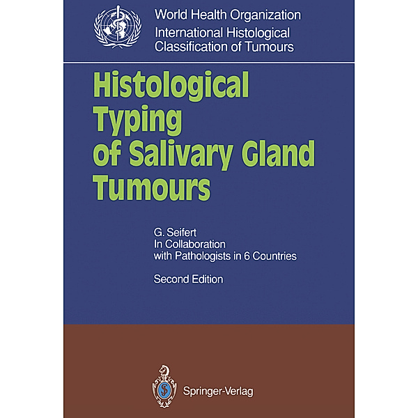 Histological Typing of Salivary Gland Tumours, Gerhard Seifert