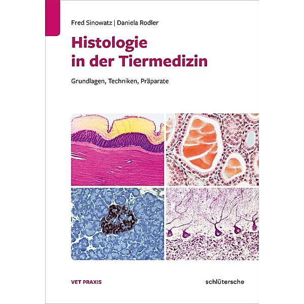 Histologie in der Tiermedizin / Vetpraxis, Fred Sinowatz, Daniela Rodler
