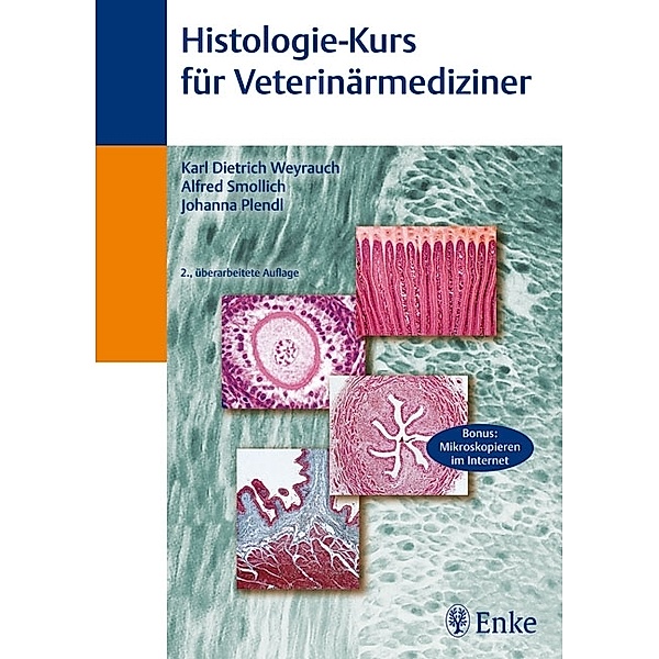 Histologie-Kurs für Veterinärmediziner, Karl Dietrich Weyrauch, Alfred Smollich, Johanna Plendl
