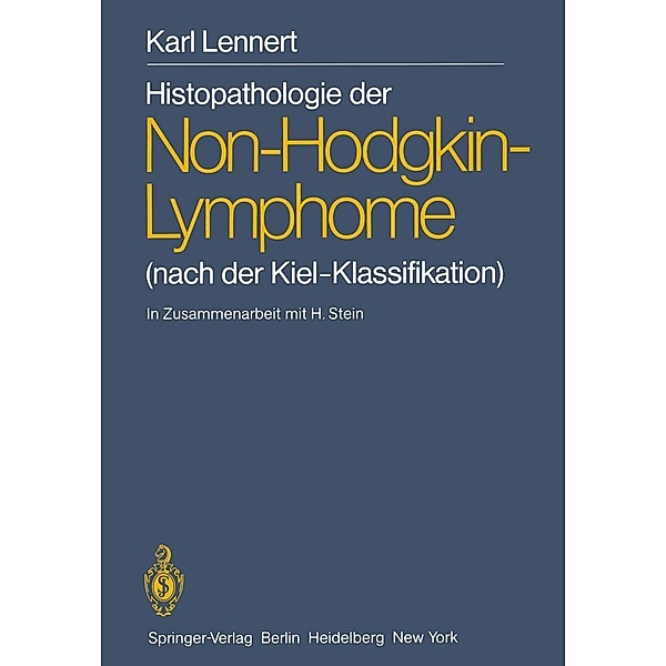 Histopathologie der Non-Hodgkin-Lymphome, Alfred C. Feller, K. Lennert
