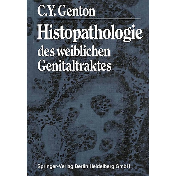 Histopathologie des weiblichen Genitaltraktes, C. Y. Genton