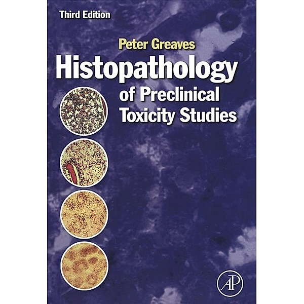 Histopathology of Preclinical Toxicity Studies, Peter Greaves