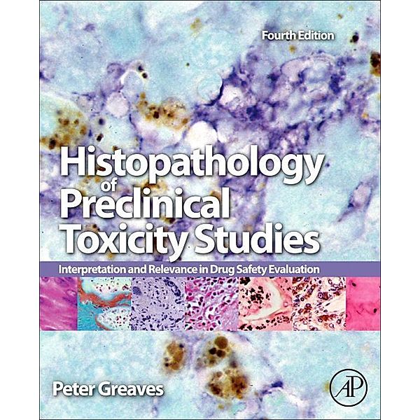 Histopathology of Preclinical Toxicity Studies, Peter Greaves