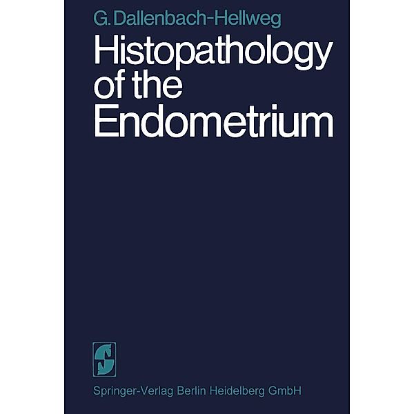 Histopathology of the Endometrium, Gisela Dallenbach-Hellweg