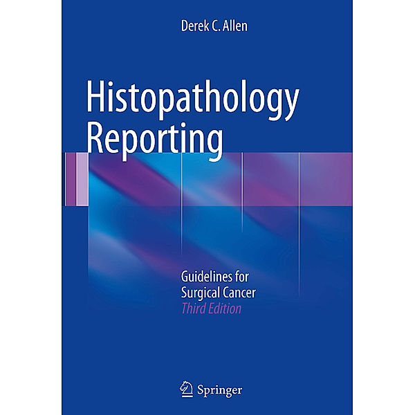 Histopathology Reporting, Derek C Allen