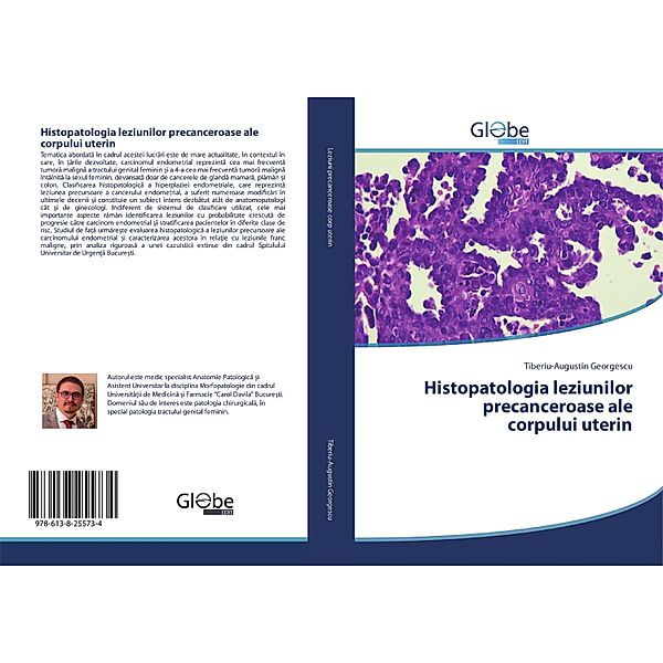 Histopatologia leziunilor precanceroase ale corpului uterin, Tiberiu-Augustin Georgescu