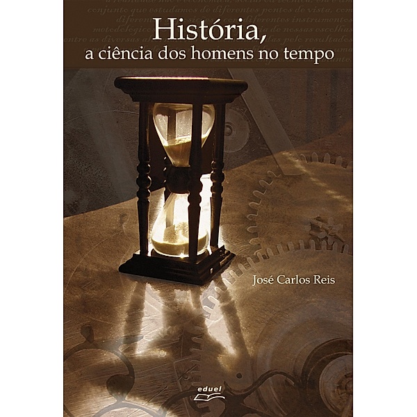 História: a ciência dos homens no tempo, José Carlos Reis