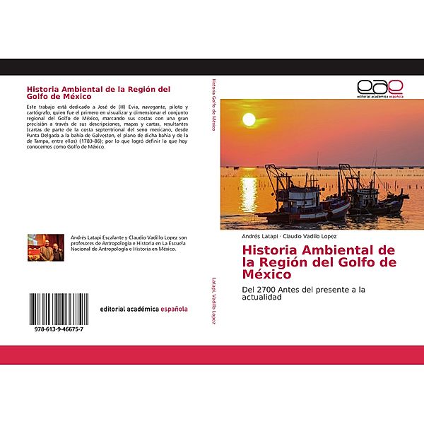 Historia Ambiental de la Región del Golfo de México, Andrés Latapi, Claudio Vadillo Lopez