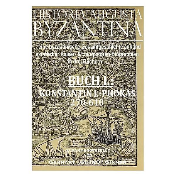 HISTORIA AUGUSTA BYZANTINA Buch I., gerhart ginner