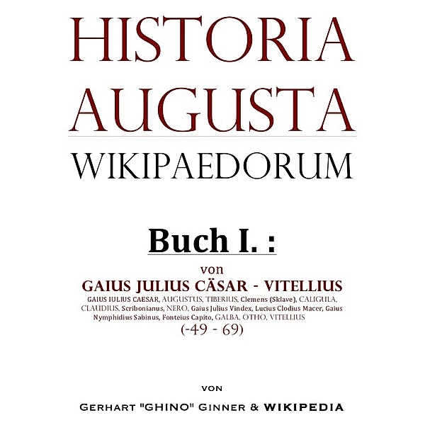 Historia Augusta Wikipaedorum / Historia Augusta Wikipaedorum Buch I., gerhart ginner