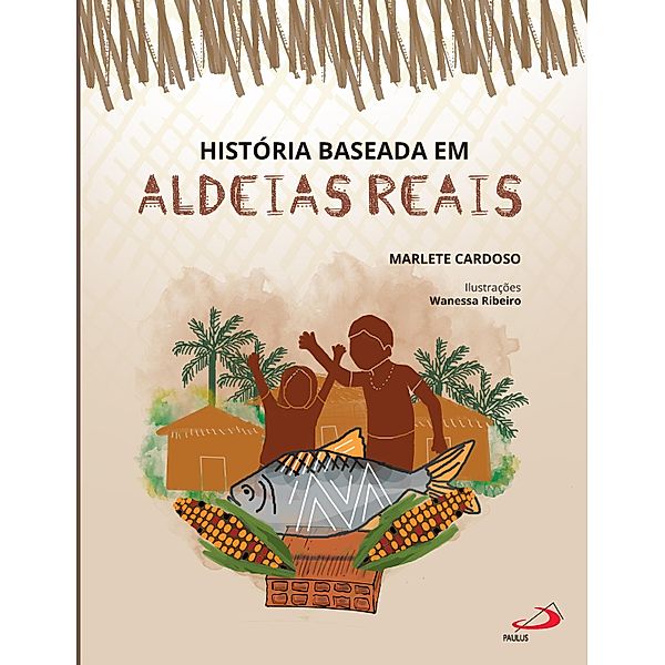História Baseada em Aldeias Reais / Infantil, Marlete Cardoso