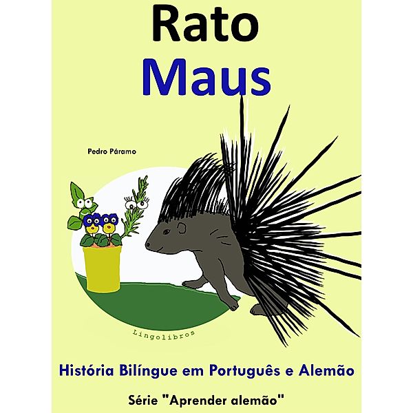 Historia Bilingue em Portugues e Alemao: Rato - Maus. Serie Aprender Alemao., Pedro Paramo