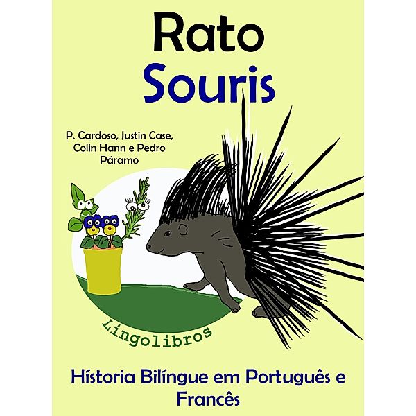 Historia Bilingue em Portugues e Frances: Rato - Souris. Serie Aprender Frances., Lingolibros