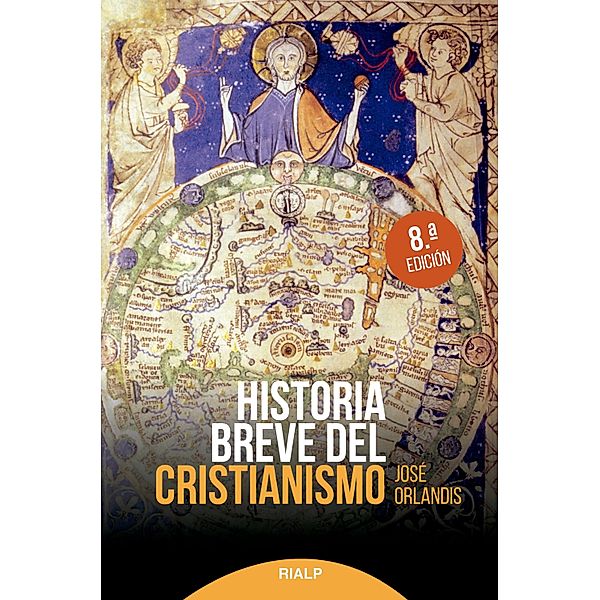 Historia breve del cristianismo / Historia y biografías, José Orlandis Rovira