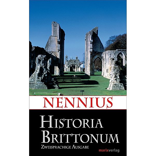 Historia Brittonum / Kleine historische Reihe, Nennius