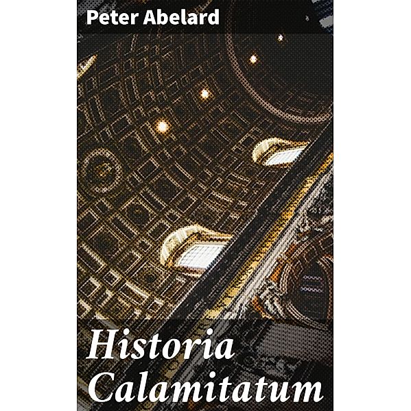 Historia Calamitatum, Peter Abelard