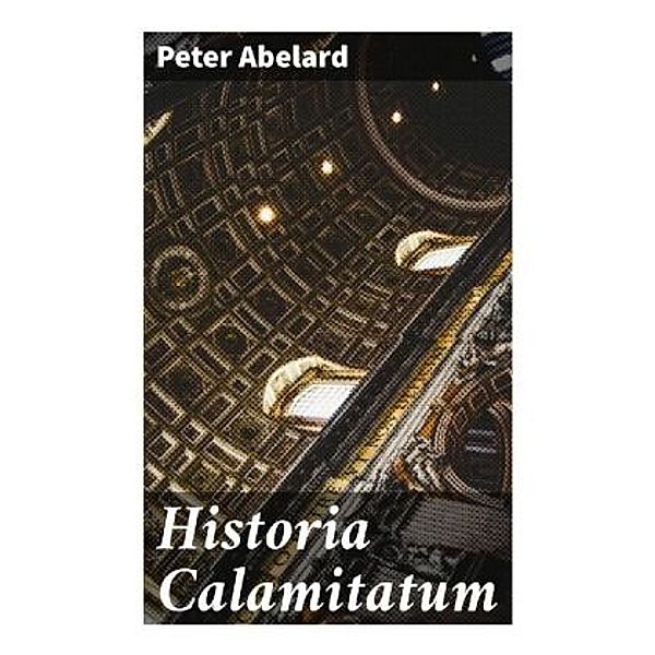 Historia Calamitatum, Peter Abelard