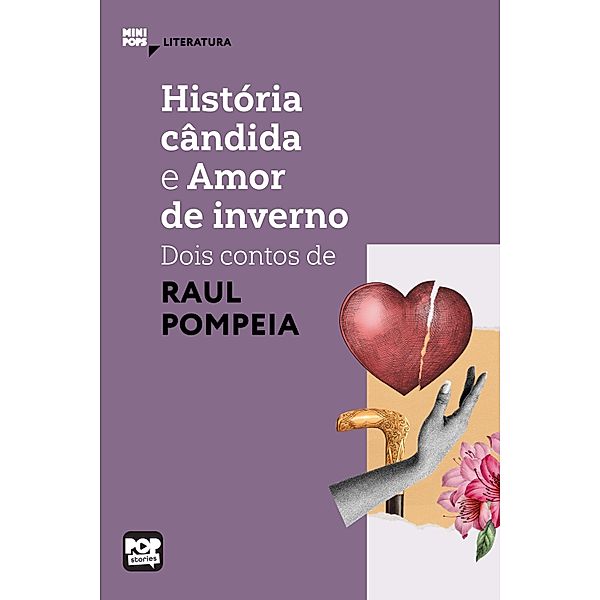 História cândida e Amor de inverno: dois contos de Raul Pompeia / MiniPops, Raul Pompeia