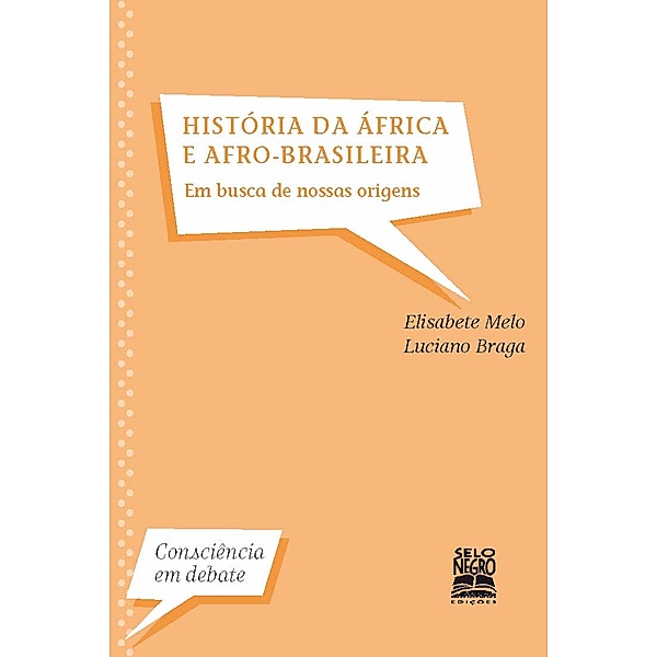 História da África e afro-brasileira / Consciência em Debate, Elisabete Melo, Luciano Braga