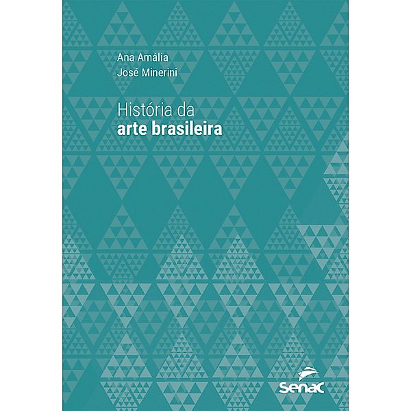 História da arte brasileira / Série Universitária, Ana Amália, José Minerini