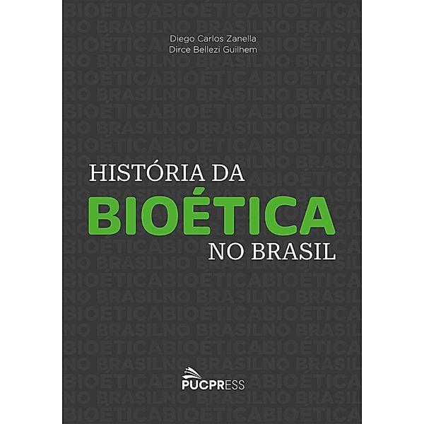História da Bioética no Brasil, Diego Carlos Zanella, Dirce Bellezi Guilhem
