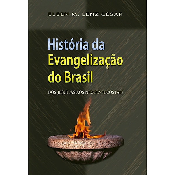 História da Evangelização do Brasil, Elben Magalhães Lenz César