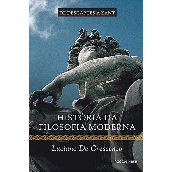 História da filosofia moderna - De Descartes a Kant / História da filosofia Bd.5, Luciano De Crescenzo
