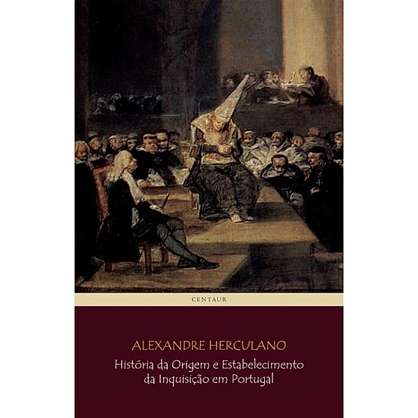 História da Origem e Estabelecimento da Inquisição em Portugal, Alexandre Herculano