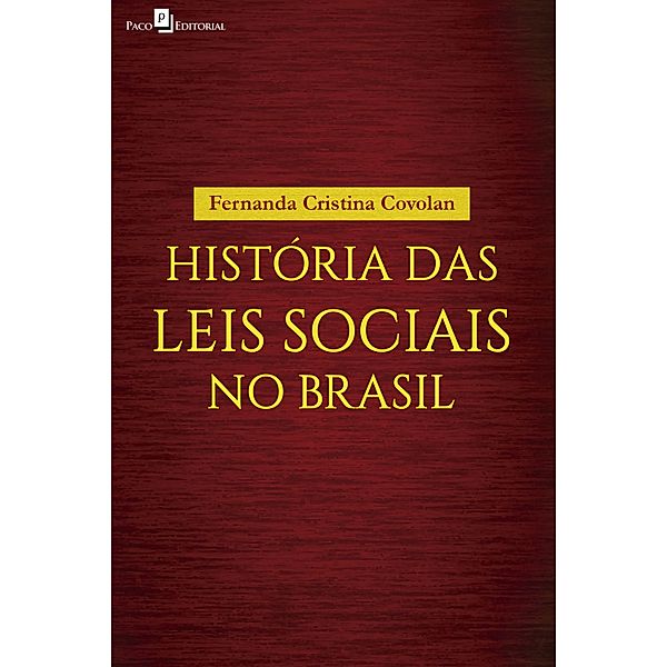 História das leis sociais no Brasil, Fernanda Cristina Covolan