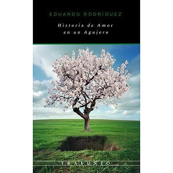 Historia de Amor en un Agujero, Eduardo Rodríguez Lorenzo