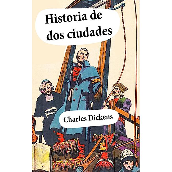 Historia de dos ciudades, Charles Dickens