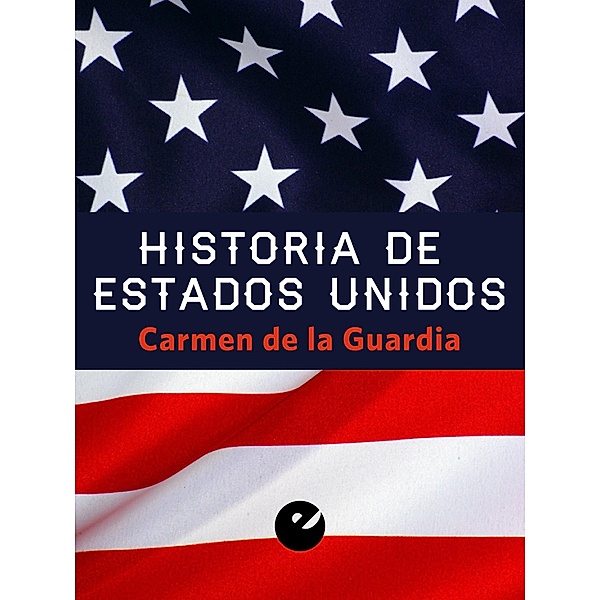Historia de Estados Unidos, Carmen de la Guardia