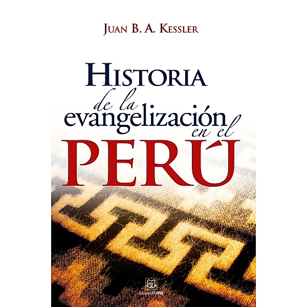Historia de la evangelización en el Perú, Juan B. A. Kessler