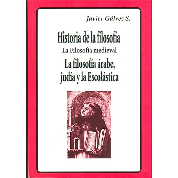 Historia de la Filosofía  V La Escolastica, Javier Gálvez