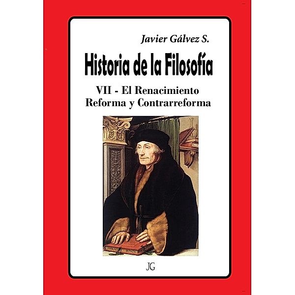 Historia de la Filosofía VII Reforma y Contrarreforma, Javier Gálvez