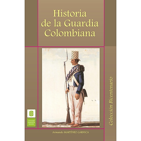Historia de la guardia colombiana, Armando Martínez Garnica