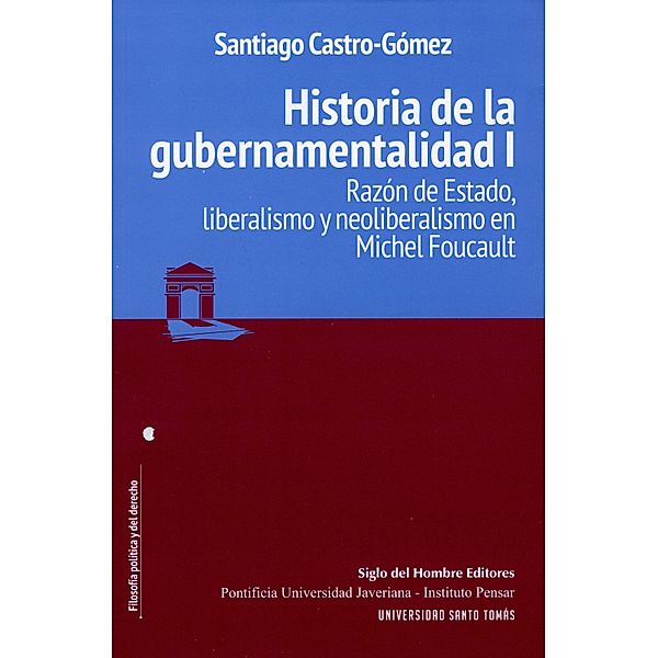 Historia de la gubernamentalidad I, Santiago Castro-Gómez