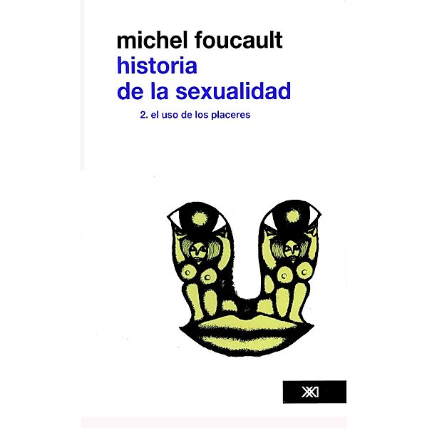 Historia de la sexualidad /Vol. 2. El uso de los placeres / Teoría Bd.2, Michel Foucault